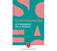 Le Fondement de la morale - Arthur Schopenhauer - Lgf - Poche - Livre
