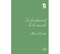 Le fondement de la morale - Marcel Conche - Puf - Livre
