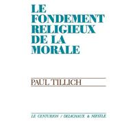 Le fondement religieux de la morale - Paul Tillich - Labor Et Fides - broché - Livre