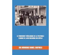 LE FONDEMENT THÉOLOGIQUE DE LA PASTORALE CLINIQUE DE JEAN MASAMBA MA MPOLO