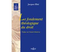 Le fondement théologique du droit - Réimpression de l'édition de 1946