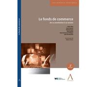 Le fonds de commerce De sa constitution à sa cession - Denis-Emmanuel Philippe - Anthemis - broché - Etude