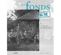 Le fonds KM. Un autre regard sur la grande guerre entre Meuse et Moselle
