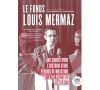 Le Fonds Louis Mermaz - Une Source Pour L'histoire D'une Période De Mutation La Vie Politique Française