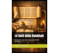 Le fonti della Halakhah: Torah scritta, Torah orale e nascita della decisione normativa