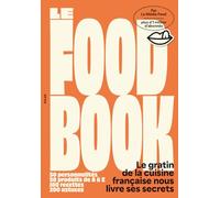 Le Food Book - @le.media.food et @le.media.positif vous apprennent à bien manger: 50 personnalités, 50 produits de A à Z, 180 recettes, 200 astuces. ... la cuisine française nous livre ses secrets