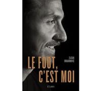 Le foot, c'est moi Zlatan Ibrahimovic (Auteur)