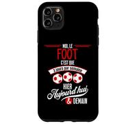 Le Foot C'est Tous Les Jours - Cadeau Humour Footballeur Coque pour iPhone 11 Pro Max
