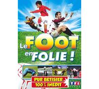 Le Foot En Folie - Pur Bêtisier 100% Inédit