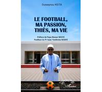 Le football, ma passion, Thiès, ma vie