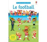 Le football - Mes petits autocollants Usborne Rosamund Smith (Auteur), Sean Longcroft (Illustration), Hannah Ahmed (Conception couverture ou illustration), Eleonore Souchon (Traduction)