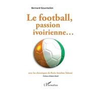 Le Football, Passion Ivoirienne