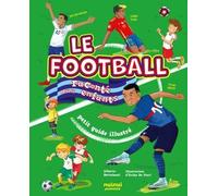 Le Football Raconté Aux Enfants - Petit Guide Illustré