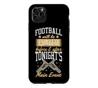 Le Football Sera joué Avant et après l'événement Principal de ce Soir Coque pour iPhone 11 Pro Max
