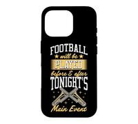 Le Football Sera joué Avant et après l'événement Principal de ce Soir Coque pour iPhone 16 Pro