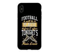 Le Football Sera joué Avant et après l'événement Principal de ce Soir Coque pour iPhone XS Max