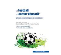 Le football, un acteur éducatif ?: Enjeux pédagogiques et sociétaux