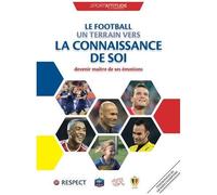 Le Football, Un Terrain Vers La Connaissance De Soi - Devenir Maître De Ses Émotions