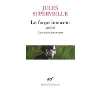 Le Forçat innocent – Les Amis inconnus – Gallimard