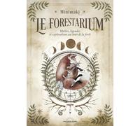 Le Forestarium - Mythes, légendes et explorations au coeur de la forêt