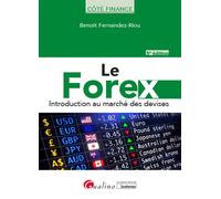 Le Forex Introduction au marché des devises - Benoit Fernandez-Riou - Gualino Eds - broché - Etude