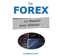 Le Forex : Le Manuel pour débuter