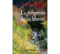 Le Forgeron de la liberté - Georges Patrick Gleize - Albin Michel - broché - Roman