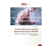 Le formalisme du contrat électronique dans l'ASEAN Définition et interprétation des notions d'écrit et de signature - Sambath Hel - Universitaires Europeennes - broché - Etude