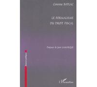 Le formalisme du droit fiscal Corinne Baylac (Auteur)