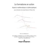 Le formalisme en action Aspects mathématiques et philosophiques - Jocelyn Benoist - Hermann - broché - Essai