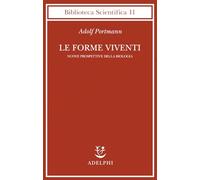 Le forme viventi. Nuove prospettive della biologia