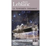 Le formidable événement Maurice Leblanc (Auteur), Serge Lehman (Préface)
