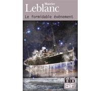 Le formidable événement Maurice Leblanc (Auteur), Serge Lehman (Préface)