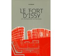 Le fort d' Issy: Un patrimoine en devenir.