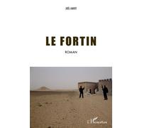 Le fortin Roman - Joël Amiot - L'harmattan - broché - Roman
