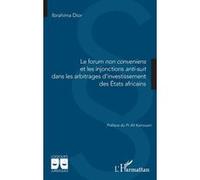 Le forum non conveniens et les injonctions anti-suit dans les arbitrages d’investissement des États africains