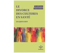 Le Fossé Des Cultures En Santé - La Face Cachée Du Système De Santé