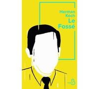 Le fossé Herman Koch (Auteur), Isabelle Rosselin (Traduction)
