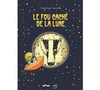 Le fou cache de la lune -bd jeunesse Collectif (Auteur)