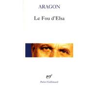Louis Aragon – Le Fou d'Elsa