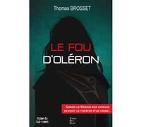Le fou d'oleron Thomas Brosset (Auteur)