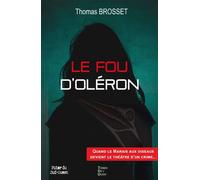Le fou d'oleron - Thomas Brosset - Terres De L'ouest - broché - Roman