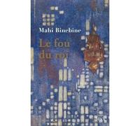 Le fou du roi - Mahi Binebine - Stock - broché - Roman