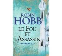 Le Fou et l'Assassin Intégrale III - Robin Hobb - Pygmalion - broché - Roman