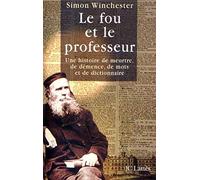 Le Fou Et Le Professeur. Une Histoire De Meurtre, De Demence, De Mots Et De Dictionnaire