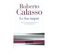 Le Fou impur - l'impuro folle - Roberto Calasso - Gallimard - broché - Roman