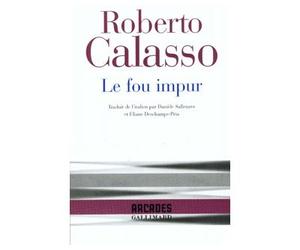 Le Fou impur - l'impuro folle - Roberto Calasso - Gallimard - broché - Roman