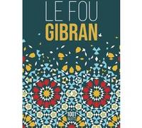 Le Fou Khalil Gibran (Auteur)