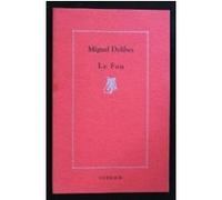 Le fou Miguel Delibes (Auteur), Dominique Blanc (Traduction)