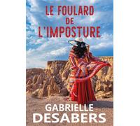 Le foulard de l'imposture - Gabrielle Desabers - Bookelis - broché - Récit